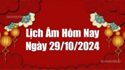 Lịch âm hôm nay 2024: Xem lịch âm 29/10/2024, Lịch vạn niên ngày 29 tháng 10 năm 2024