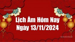 Lịch âm hôm nay 2024: Xem lịch âm 13/11/2024, Lịch vạn niên ngày 13 tháng 11 năm 2024