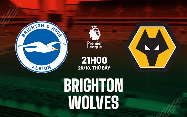 nhan dinh bong da du doan Brighton vs Wolves ngoai hang anh premier league hom nay