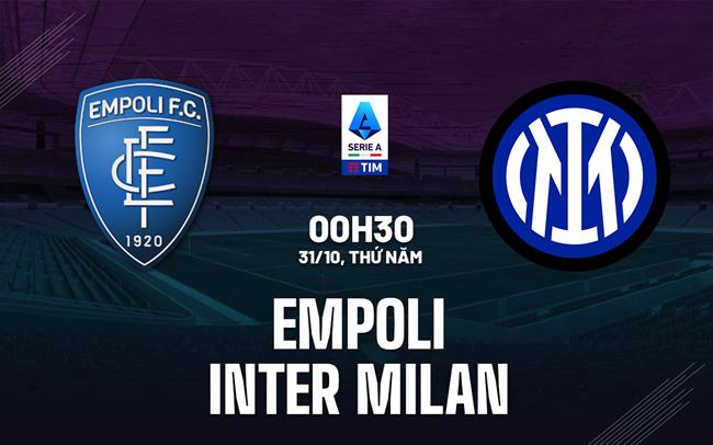 nhan dinh bong da du doan Empoli vs Inter Milan vdqg italia serie a hom nay