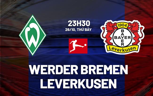 nhan dinh bong da du doan Werder Bremen vs Leverkusen vdqg duc bundesliga hom nay