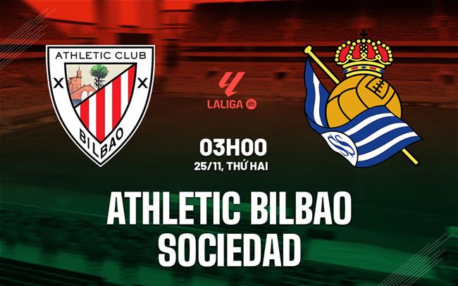 nhan dinh bong da du doan Athletic Bilbao vs Sociedad vdqg tay ban nha la liga hom nay