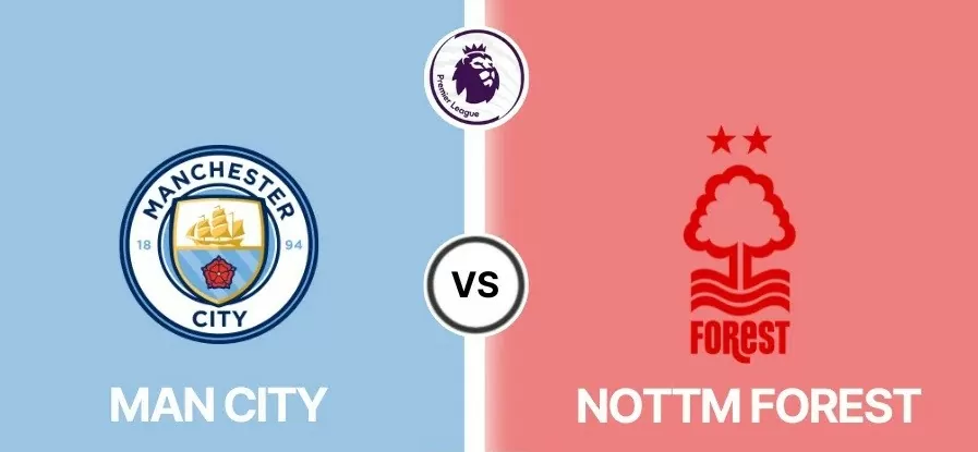 Nhận định trận đấu Man City vs Nottingham Forest, 02h30 ngày 5/12