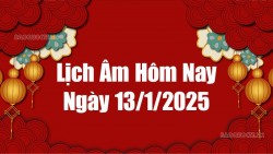 Lịch âm hôm nay 2025: Xem lịch âm 13/1/2025, Lịch vạn niên ngày 13 tháng 1 năm 2025