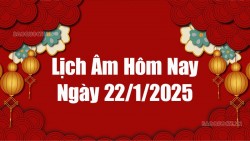 Lịch âm hôm nay 2025: Xem lịch âm 22/1/2025, Lịch vạn niên ngày 22 tháng 1 năm 2025