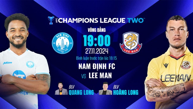 Lịch thi đấu bóng đá hôm nay 27/11: Trực tiếp Nam Định vs Lee Man lúc mấy giờ? - Ảnh 2.