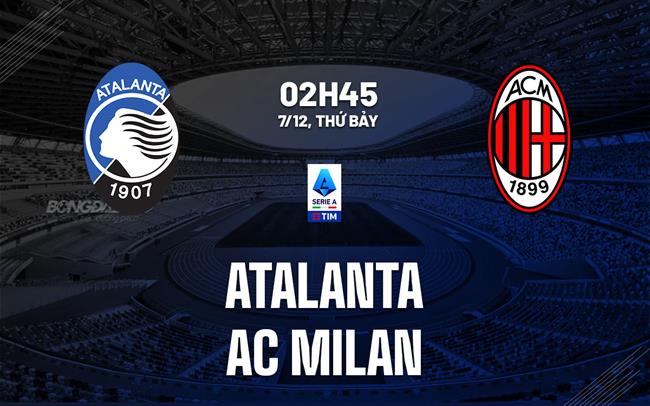 nhan dinh bong da du doan Atalanta vs AC Milan vdqg italia serie a hom nay