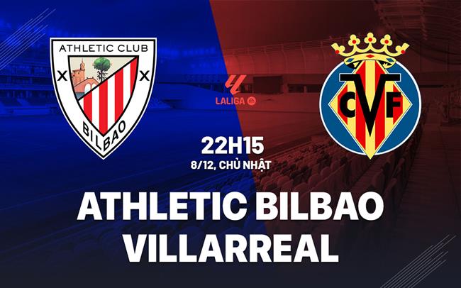 nhan dinh bong da du doan Athletic Bilbao vs Villarreal vdqg tay ban nha la liga hom nay